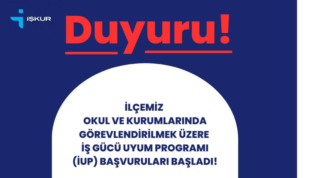 İŞGÜCÜ UYUM PROGRAM (İUP) BAŞVURULARI BAŞLADI